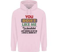 Voi Don'T Like Me Funny Sarcastico Slogan Bambini Felpa con Cappuccio