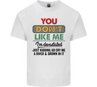 Voi Don'T Like Me Funny Sarcastico Slogan Uomo Cotone T-Shirt