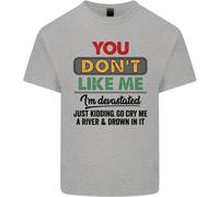 Voi Don'T Like Me Funny Sarcastico Slogan Uomo Cotone T-Shirt