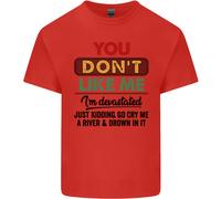 Voi Don'T Like Me Funny Sarcastico Slogan Uomo Cotone T-Shirt