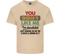 Voi Don'T Like Me Funny Sarcastico Slogan Uomo Cotone T-Shirt