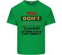Voi Don'T Like Me Funny Sarcastico Slogan Uomo Cotone T-Shirt