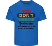 Voi Don'T Like Me Funny Sarcastico Slogan Uomo Cotone T-Shirt