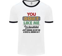 Voi Don'T Like Me Funny Sarcastico Slogan Uomo Ringer