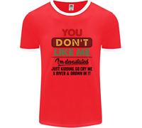 Voi Don'T Like Me Funny Sarcastico Slogan Uomo Ringer