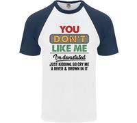 Voi Don'T Like Me Funny Sarcastico Slogan Uomo S/S Baseball T-Shirt