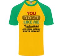 Voi Don'T Like Me Funny Sarcastico Slogan Uomo S/S Baseball T-Shirt