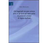 «Voi leggetegli con gran certezza ch'io ve gli lascio per mera carità». Avvertimenti cristiani di Argisto Giuffredi