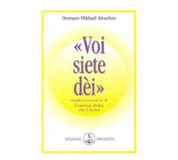 Libri Omraam Mikhael Aivanhov - Voi Siete Dei. L'Essenza Divina Che E In Noi