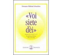 Libri Omraam Mikhael Aivanhov - Voi Siete Dei. L'Essenza Divina Che E In Noi