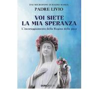 Voi siete la mia speranza. L'incoraggiamento della Regina della pace [Paperback]