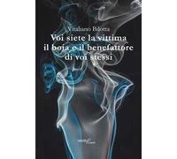 Voi siete la vittima il boia e il benefattore di voi stessi