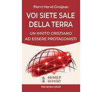 Voi siete sale della terra. Un invito cristiano ad essere protagonisti