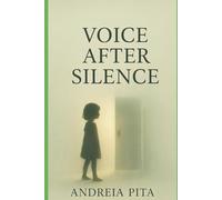 VOICE AFTER SILENCE: A Journey from Silence to Strength