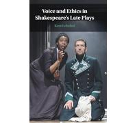 Voice and Ethics in Shakespeare's Late Plays