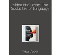 Voice and Power: The Social Life of Language