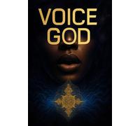 VOICE GOD: DECODING THE DIVINE WITHIN