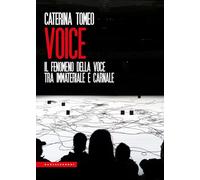 Voice. Il fenomeno della voce tra immateriale e carnale