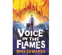 Voice in the Flames: A powerful and original contemporary novel with a fantasy edge set in the north-east, for readers age 9-13