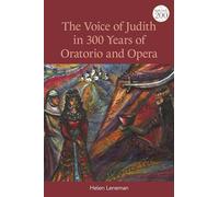 Voice of Judith in 300 Years of Oratorio and Opera, The