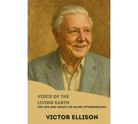 VOICE OF THE LIVING EARTH: LIFE AND LEGACY OF DAVID