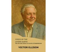 VOICE OF THE LIVING EARTH: LIFE AND LEGACY OF DAVID