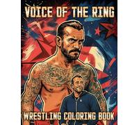 Voice of the Ring Wrestling Coloring Book: A Fun Coloring Adventure for Pro Wrestling Fans of All Ages, Create, Color, and Step Into the Ring