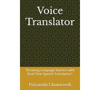 Voice Translator: "Breaking Language Barriers with Real-Time Speech Translation"