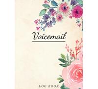 Voicemail Log Book: Simple Phone Call Message Tracker, Telephone Organizer, Memo Log And Voicemail Recording Notebook, Home & Office Supplies, (100 Pages, 8.5 x 11'')... Floral Cover Design.
