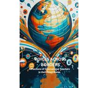 Voices Across Borders: Reflections of International Teachers in the United States of America