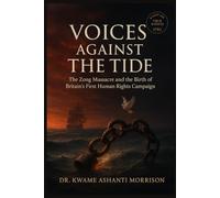Voices Against the Tide: The Zong Massacre and the Birth of Britain’s First Human Rights Campaign