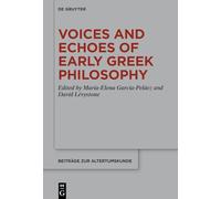 Voices and Echoes of Early Greek Philosophy