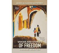 Voices and Stories of Freedom: Parallel Realities