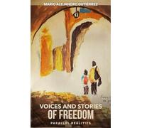 Voices and Stories of Freedom: Parallel Realities
