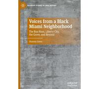 Voices from a Black Miami Neighborhood: The Baa Haas, Liberty City, the Grove and Beyond