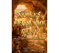 Voices from the Dust: The Lost Scrolls That Changed History