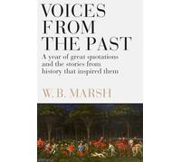 Voices From the Past: A year of great quotations - and the stories from