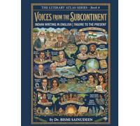 VOICES FROM THE SUBCONTINENT: Indian Writing in English - Tagore to the Present