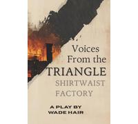 Voices From the Triangle Shirtwaist Factory