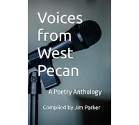 Voices from West Pecan: A Poetry Anthology