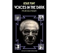 Voices in the Dark: My Life as a Medium