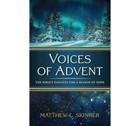 Voices of Advent: The Bible’s Insights for a Season of Hope