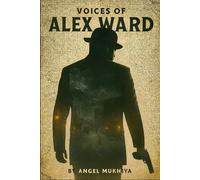 Voices of Alex Ward: A Dark Psychological Thriller About a Detective Battling Dissociative Identity Disorder to Catch a Murderer Who Shares His Body.