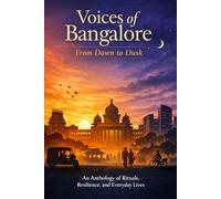 Voices of Bangalore: From Dawn to Dusk
