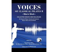 Voices of Classical Pilates: Men's Work - Fiasca PhD Peter
