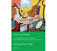 Voices of Dissent: Interdisciplinary Approaches to New Italian Popular and Political Music: 41