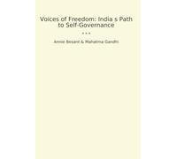 Voices of Freedom: India s Path to Self-Governance