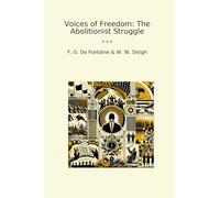 Voices of Freedom: The Abolitionist Struggle