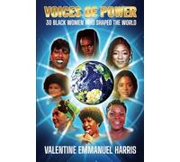 Voices of Power: 30 Black Women Who Shaped the World
