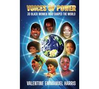Voices of Power: 30 Black Women Who Shaped the World
